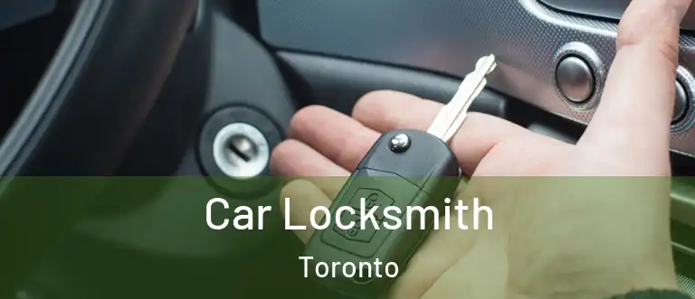Car Locksmith Toronto